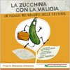 Copertina del libro "La zucchina con la valigia" - Biblioteca Bassani di Ferrara, ottobre-dicembre2018