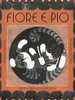 Copertina del libro "Fiore e Pio" di Gianni Cucovaz e Marco Gollini