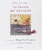 Copertina del libro "La favola del mercante" di Roberto Piumini con illustrazioni di Octavia Monaco (EL, 2004)