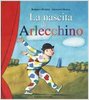Copertina del libro "La nascita di Arlecchino" di Roberto Piumini e Giovanni Manna (Fabbri, 2002)