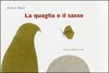 Copertina del libro "La quaglia e il sasso" di Arianna Papini (Prìncipi & Principi, 2012)