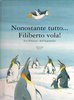 Copertina del libro "Nonostante tutto... Filiberto vola!" di Karl Ruhmann e Rolf Siegenthaler (Nord-Sud, 2003)