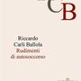 Nel libro di Riccardo Carli Ballola poesie come "Rudimenti di autosoccorso"