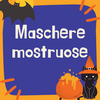 maschere mostruose