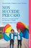 Copertina del libro "Non succede per caso" di Elena Buday e Federico Lupo Trevisan (ed. Franco Angeli)