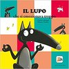 "Il lupo che si emozionava troppo" di Orianne Lallemand con illustrazioni di Éléonore Thuillier (traduzione di D. Gamba) edizioni Gribaudo