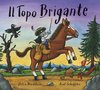 Copertina del libro "Il topo brigante" di Julia Donaldson con illustrazioni di Axel Scheffler (Emme edizioni, 2016)