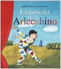 Copertina del libro "La nascita di Arlecchino" di Roberto Piumini e Giovanni Manna (Fabbri, 2002)