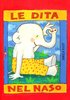 Copertina del libro "Le dita nel naso" di Daniela Kulot Frisch (Zoolibri, 2009)