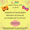 Cartolina del Laboratorio creativo di Carnevale "ANIMALI IN MASCHERA" in programma per sabato 1 marzo 2025 ore 16:30 nella sede della Biblioteca Popolare Giardino